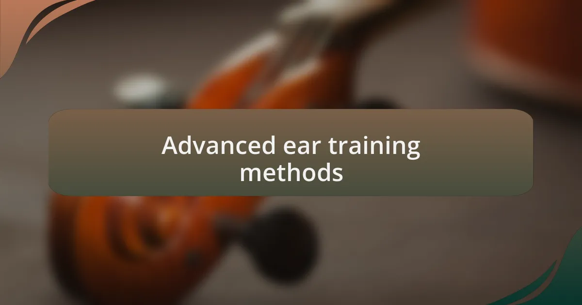 Advanced ear training methods