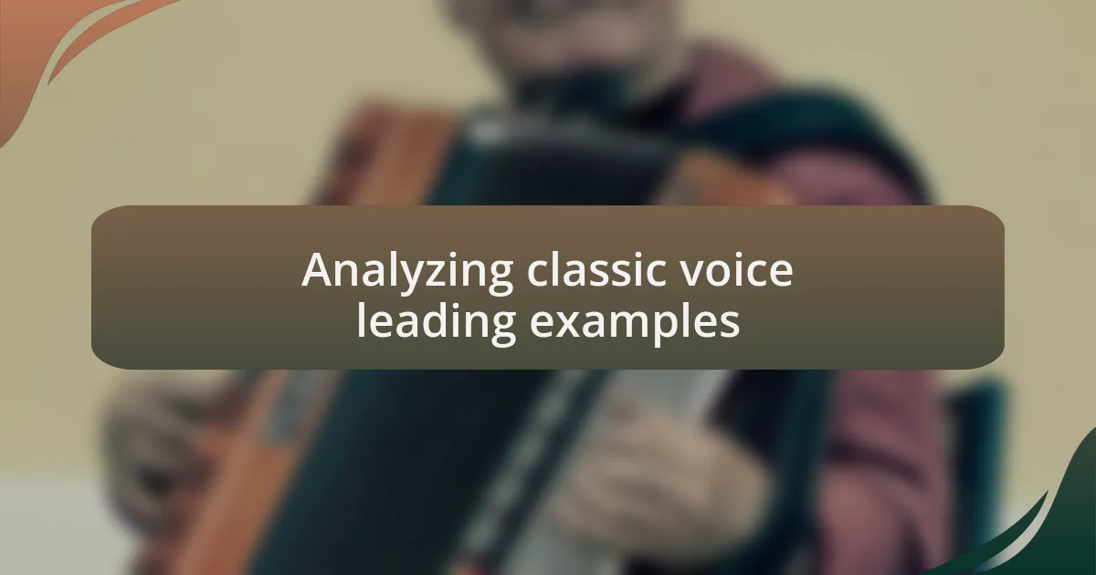 Analyzing classic voice leading examples