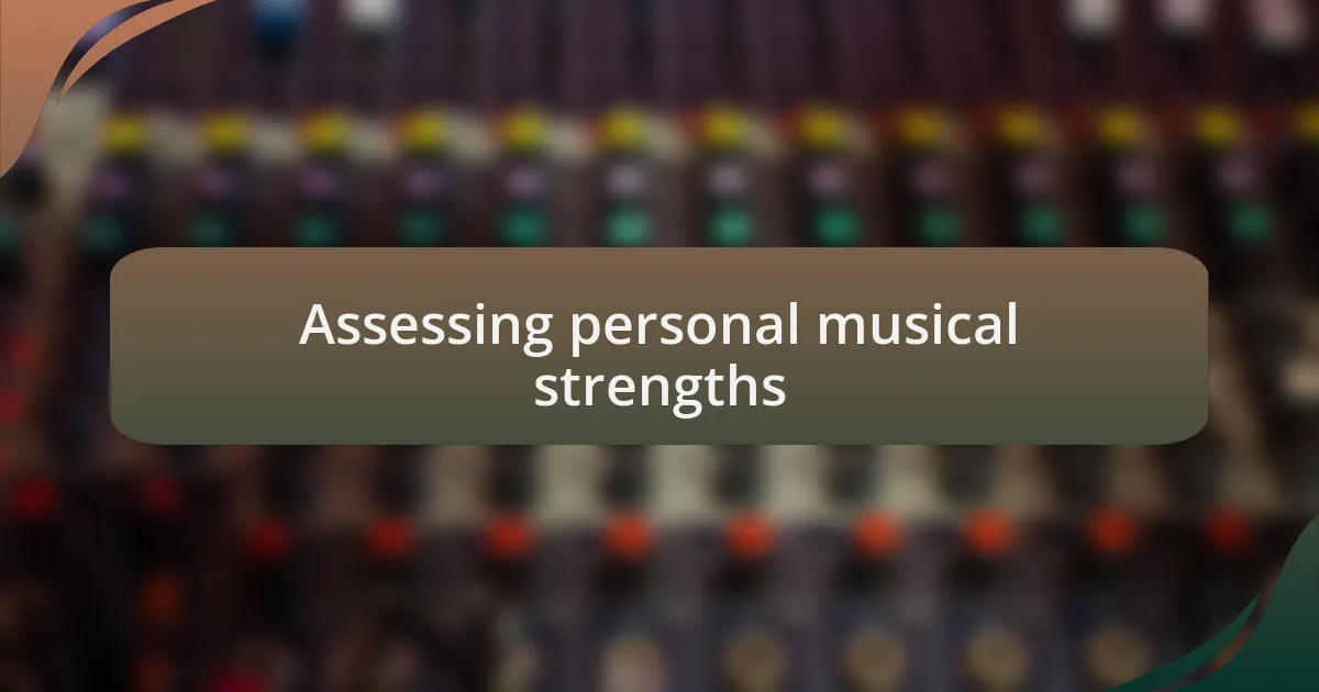 Assessing personal musical strengths