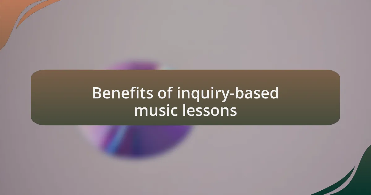 Benefits of inquiry-based music lessons