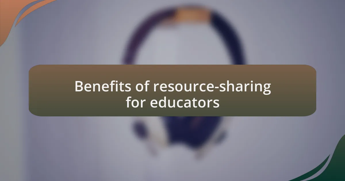 Benefits of resource-sharing for educators