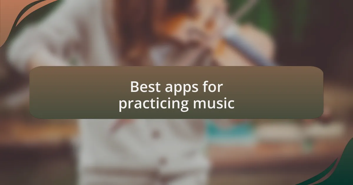 Best apps for practicing music