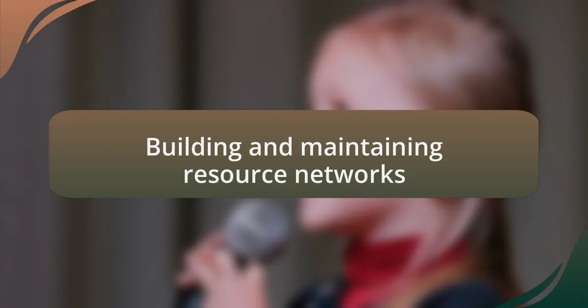 Building and maintaining resource networks