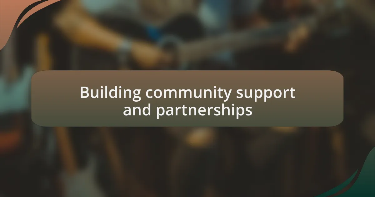 Building community support and partnerships