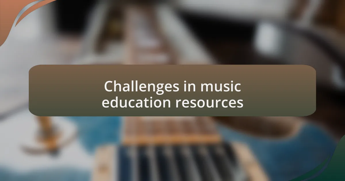 Challenges in music education resources