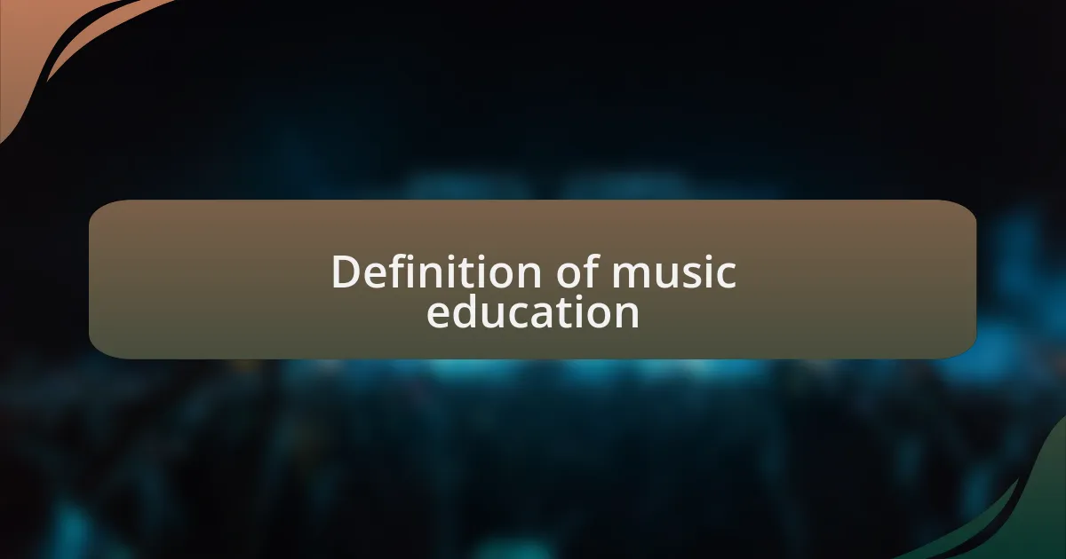 Definition of music education
