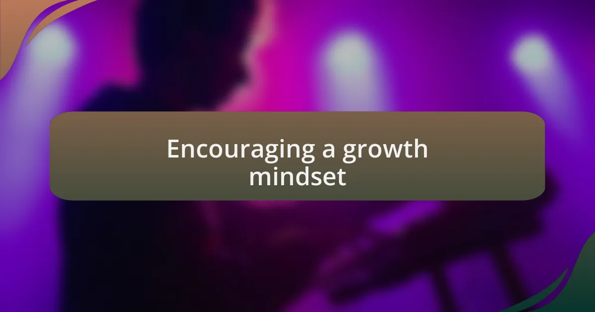 Encouraging a growth mindset