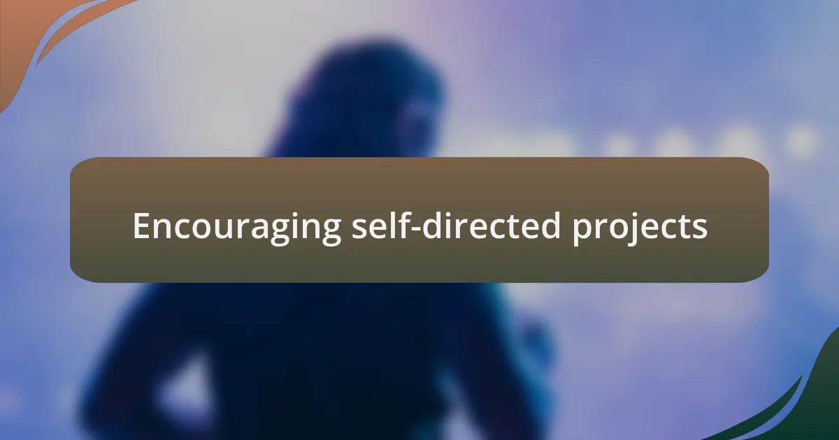 Encouraging self-directed projects