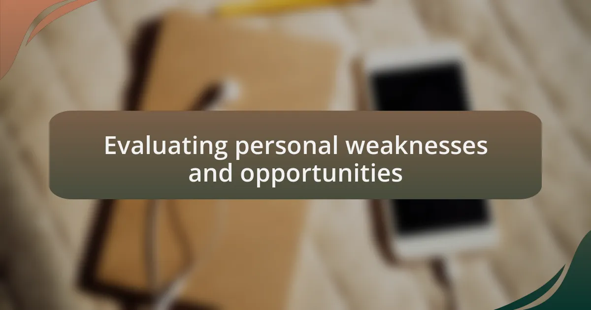 Evaluating personal weaknesses and opportunities