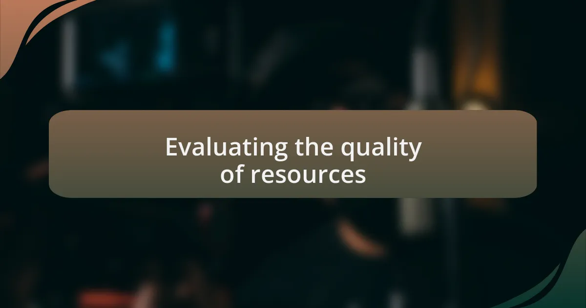 Evaluating the quality of resources