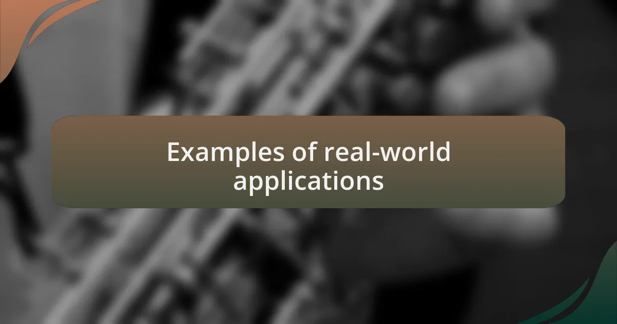 Examples of real-world applications