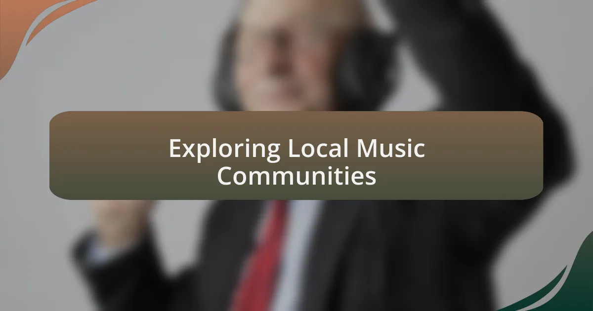 Exploring Local Music Communities