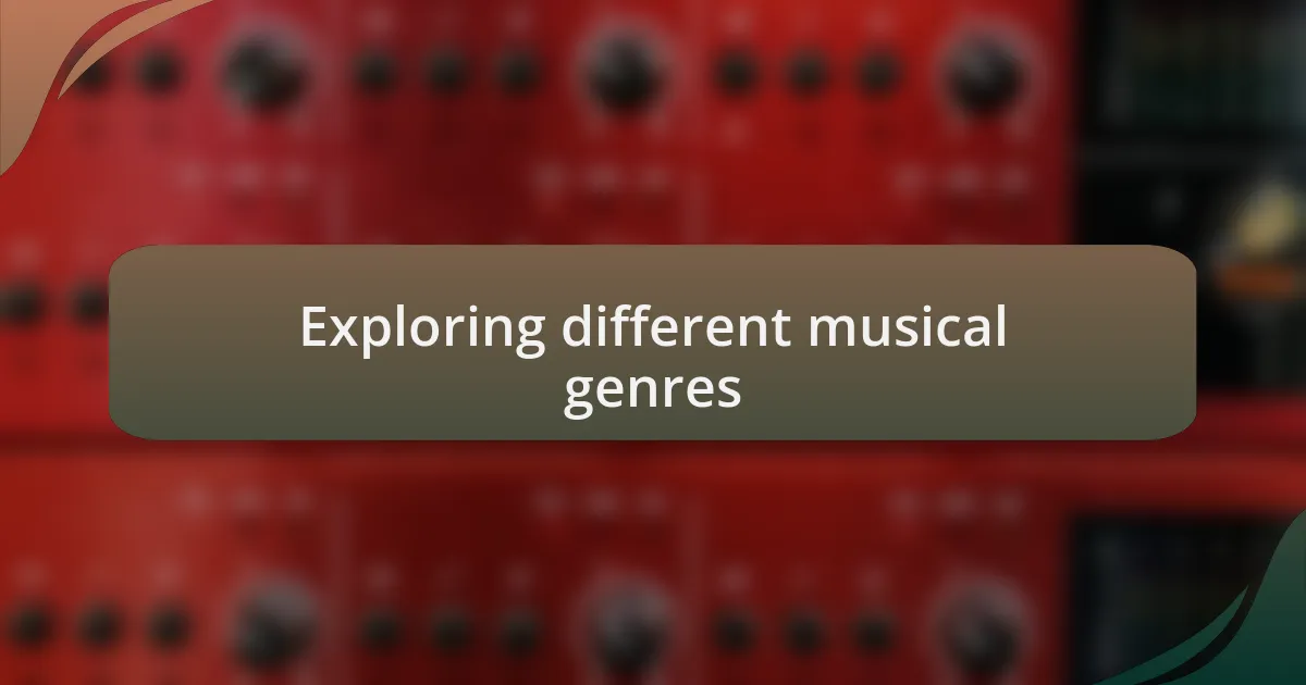 Exploring different musical genres