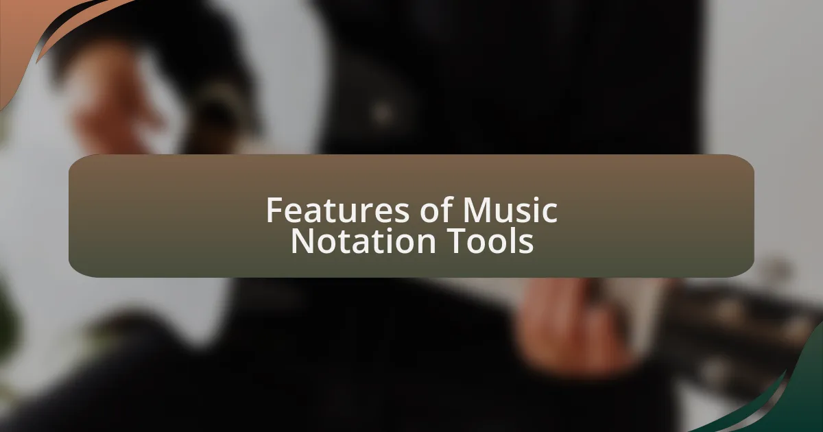 Features of Music Notation Tools