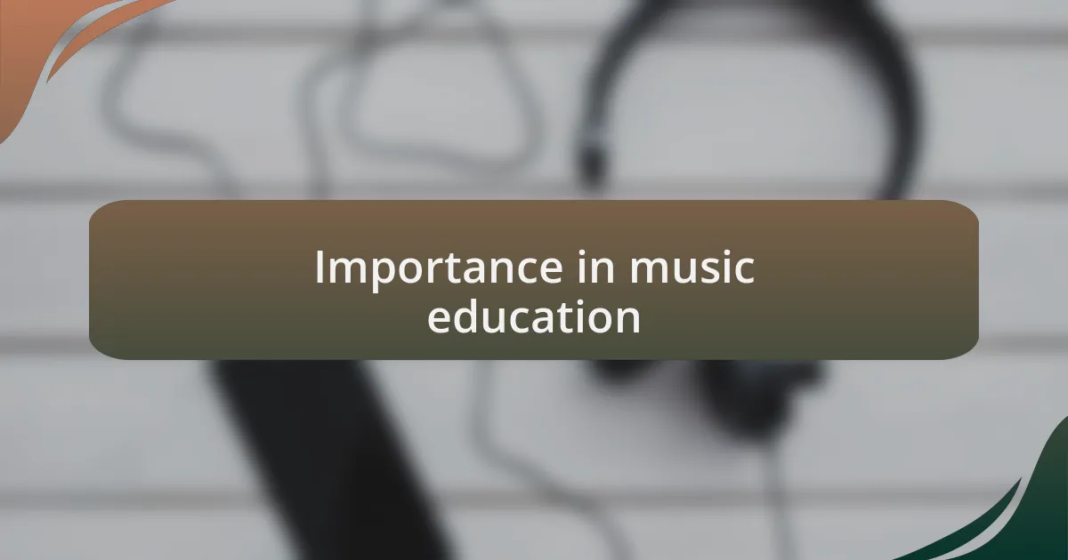 Importance in music education