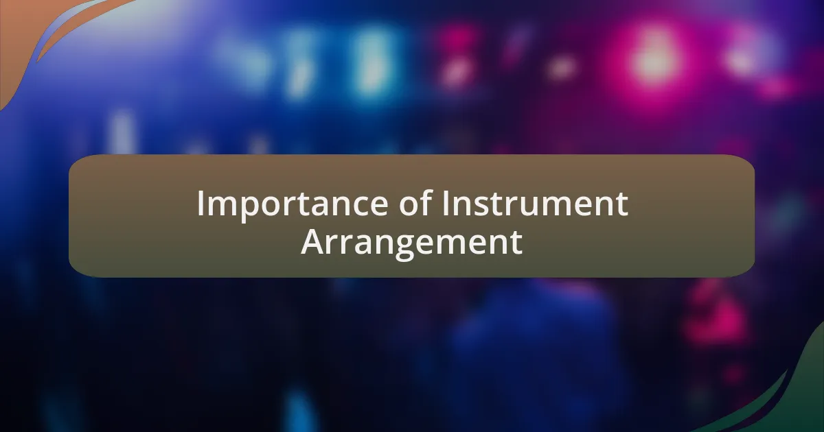 Importance of Instrument Arrangement