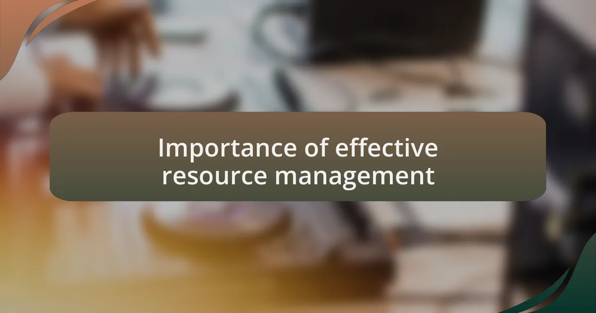 Importance of effective resource management