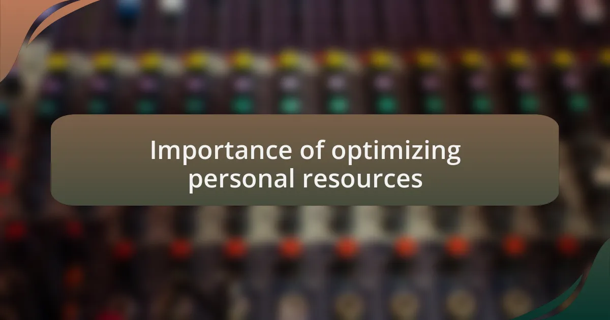 Importance of optimizing personal resources