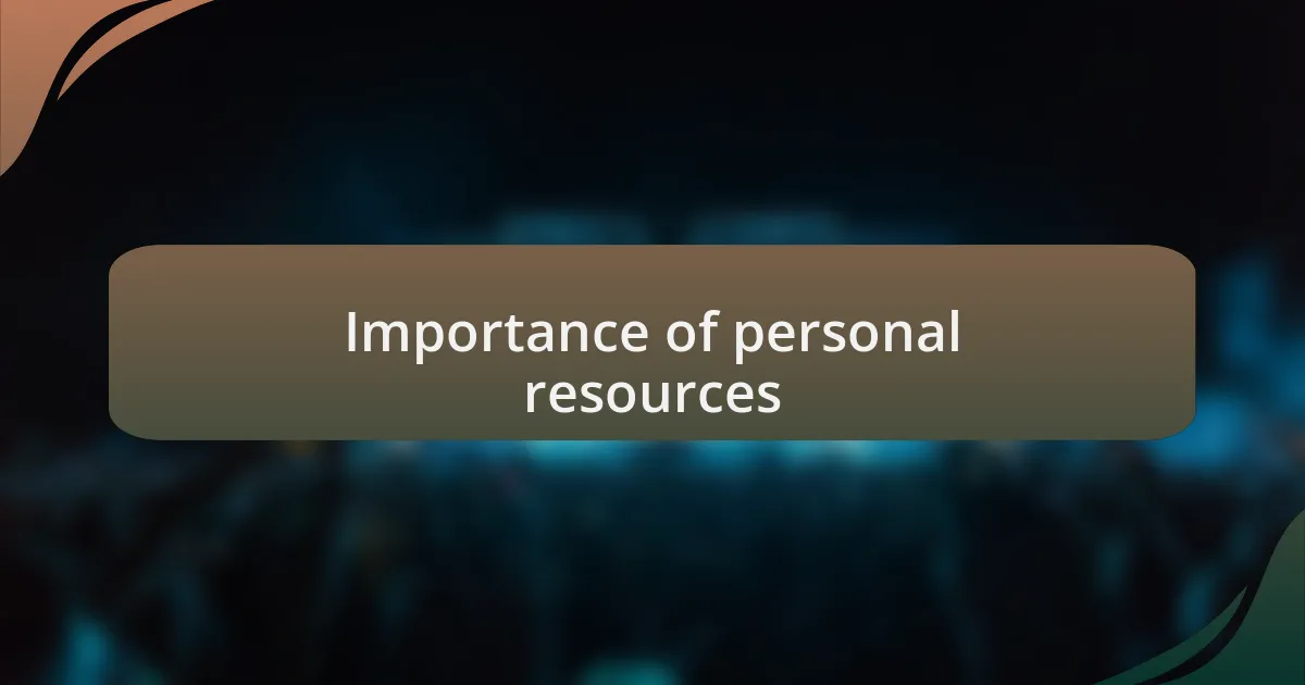 Importance of personal resources