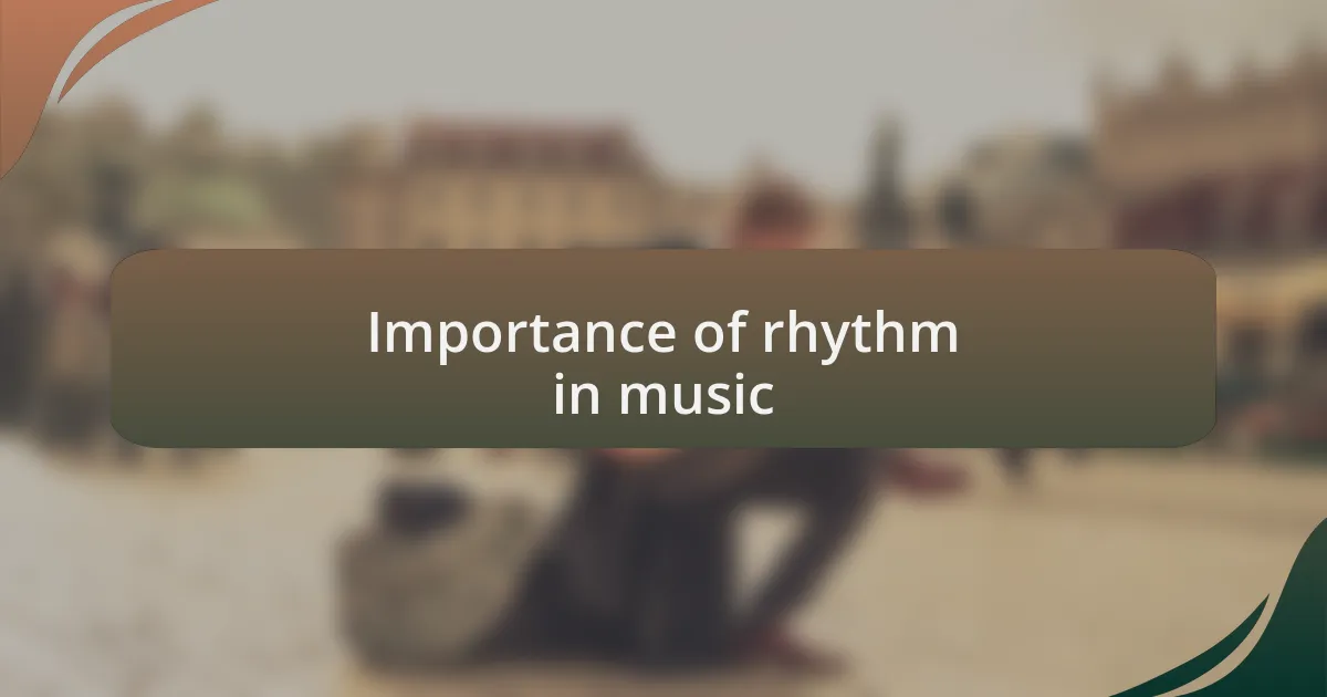 Importance of rhythm in music