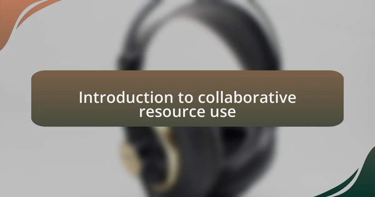 Introduction to collaborative resource use