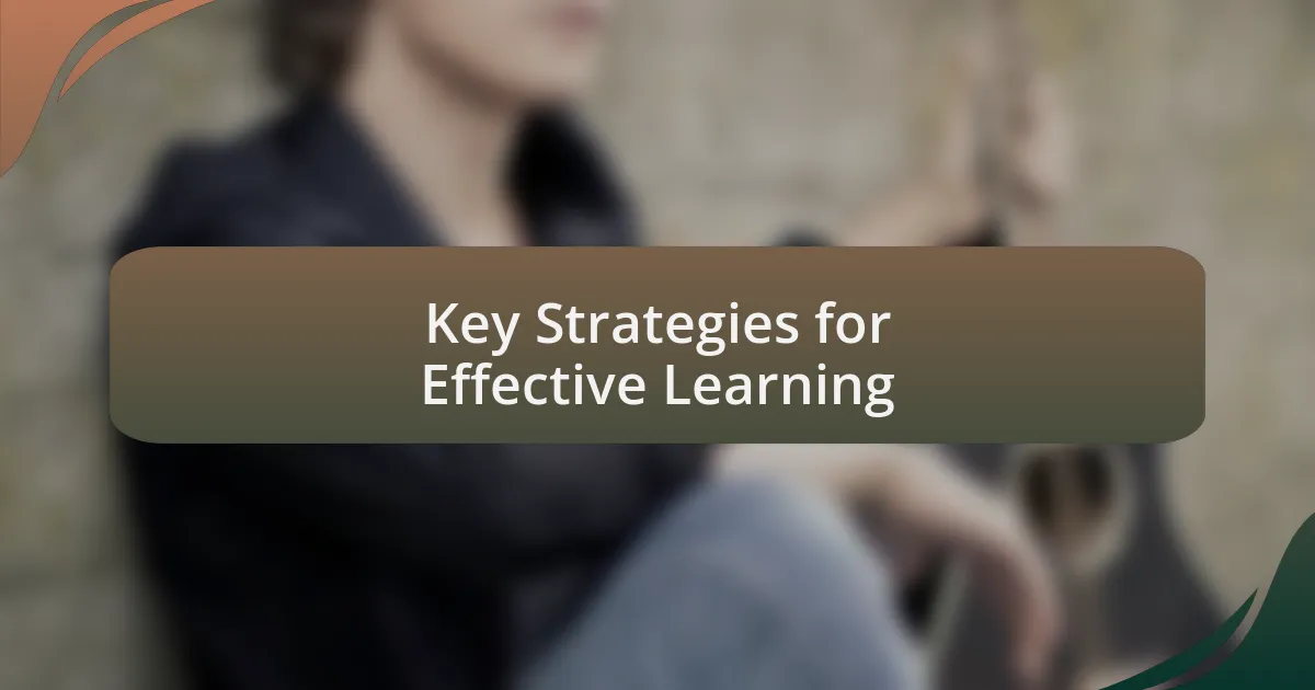 Key Strategies for Effective Learning
