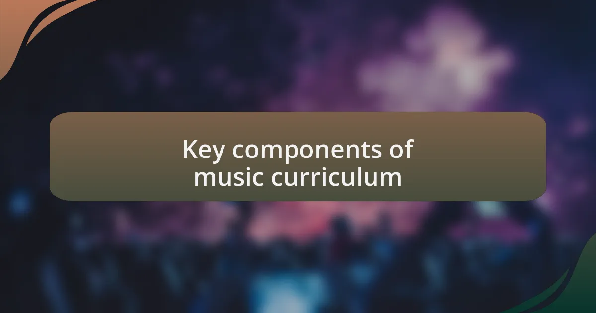 Key components of music curriculum