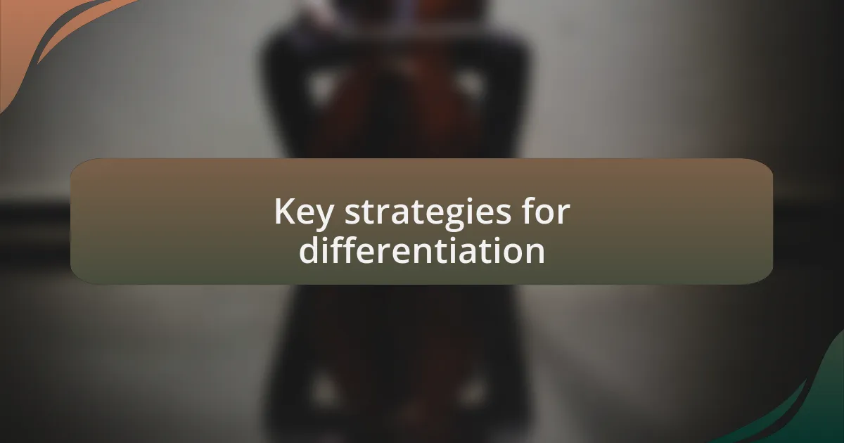 Key strategies for differentiation