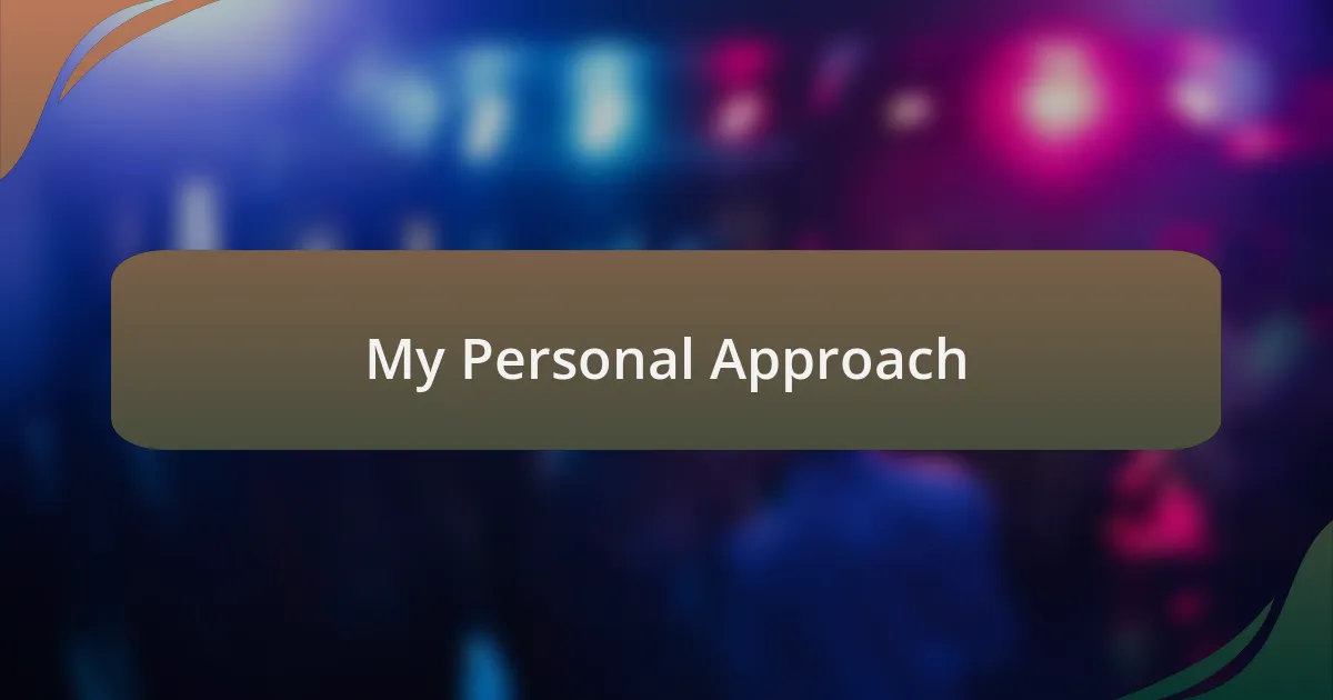 My Personal Approach