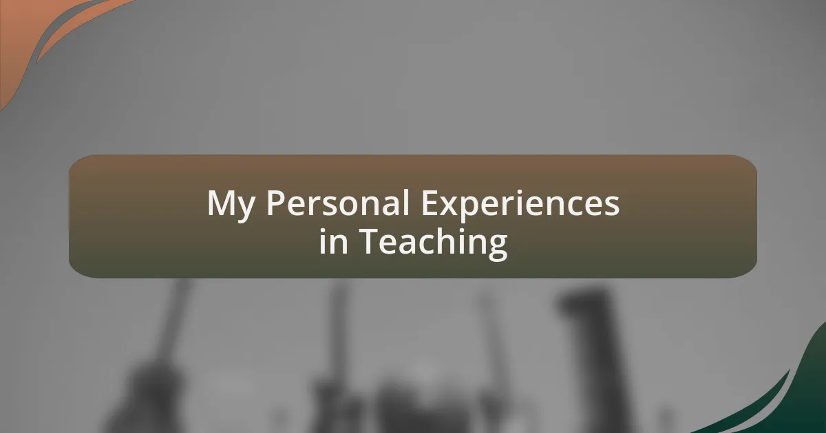 My Personal Experiences in Teaching