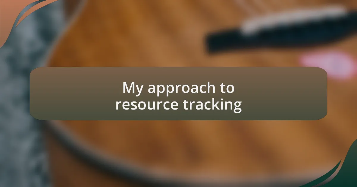 My approach to resource tracking