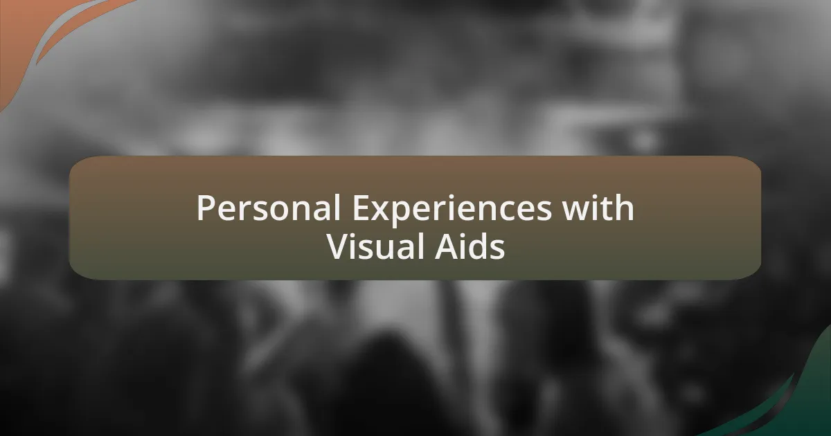 Personal Experiences with Visual Aids