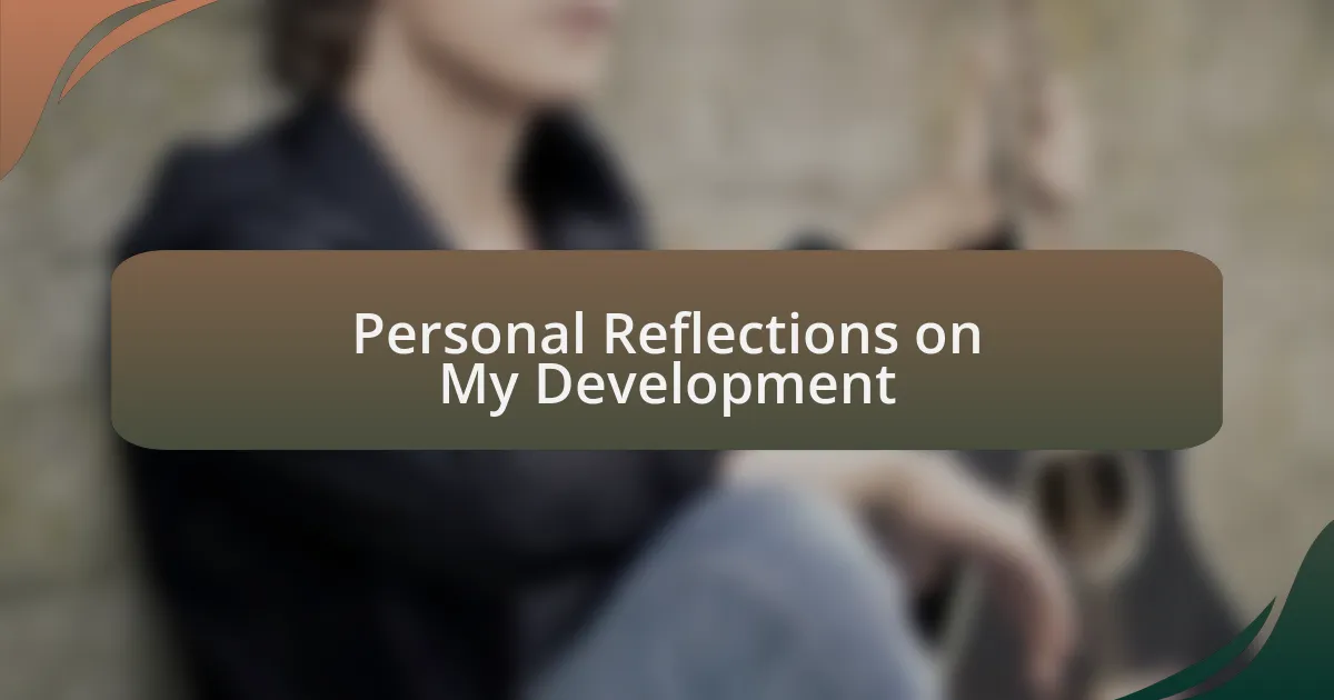 Personal Reflections on My Development