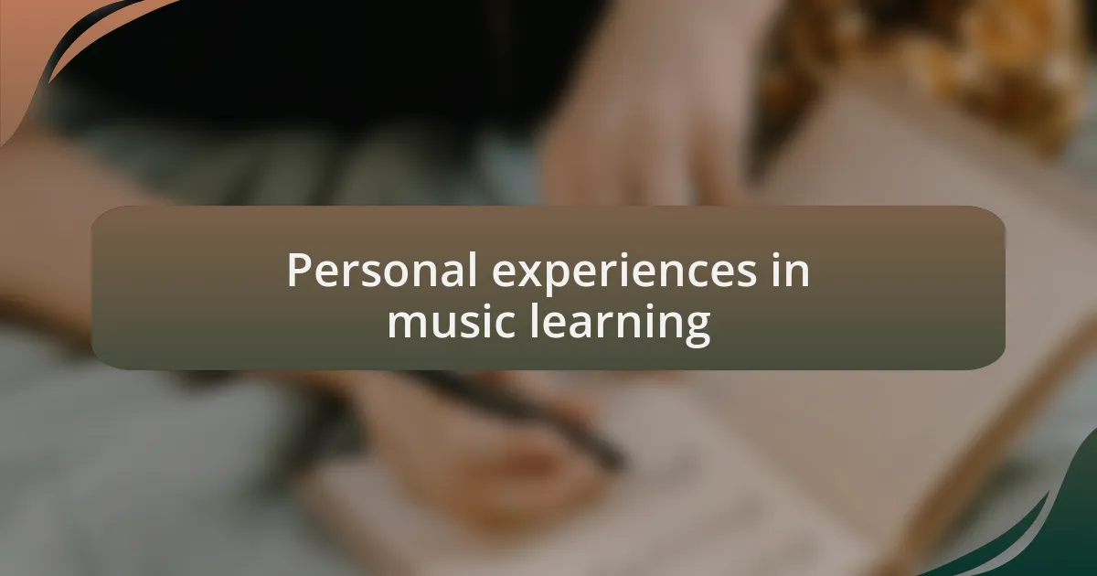 Personal experiences in music learning