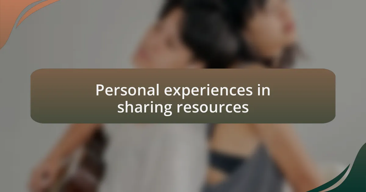 Personal experiences in sharing resources