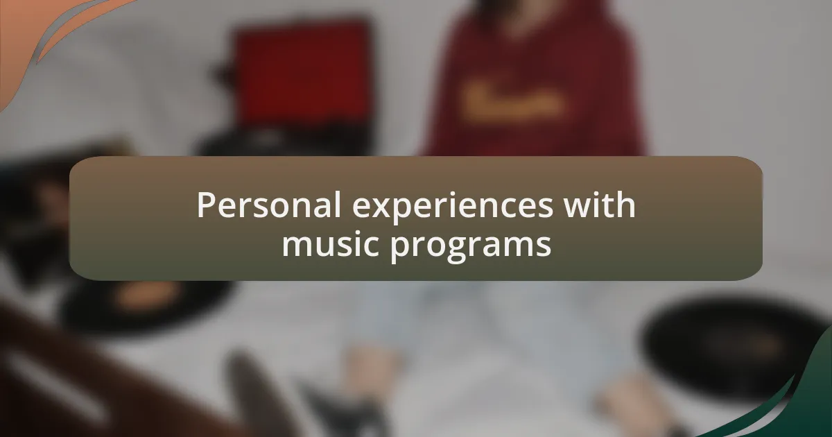 Personal experiences with music programs