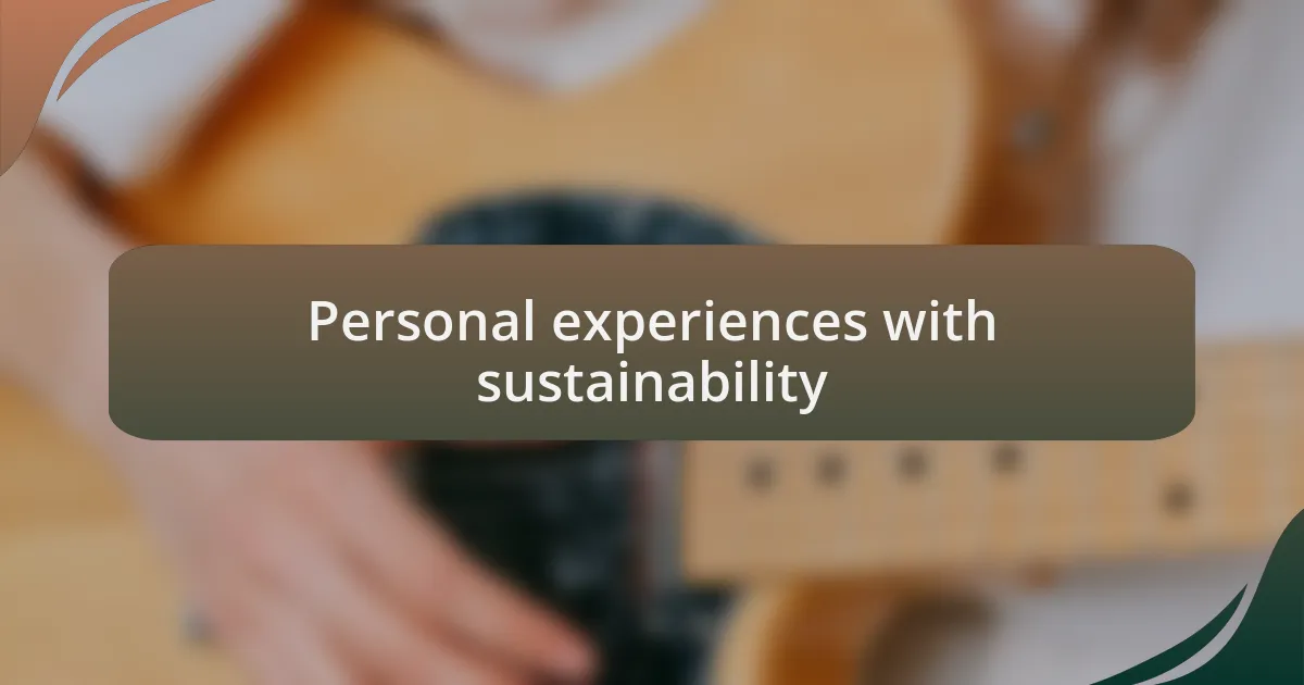 Personal experiences with sustainability