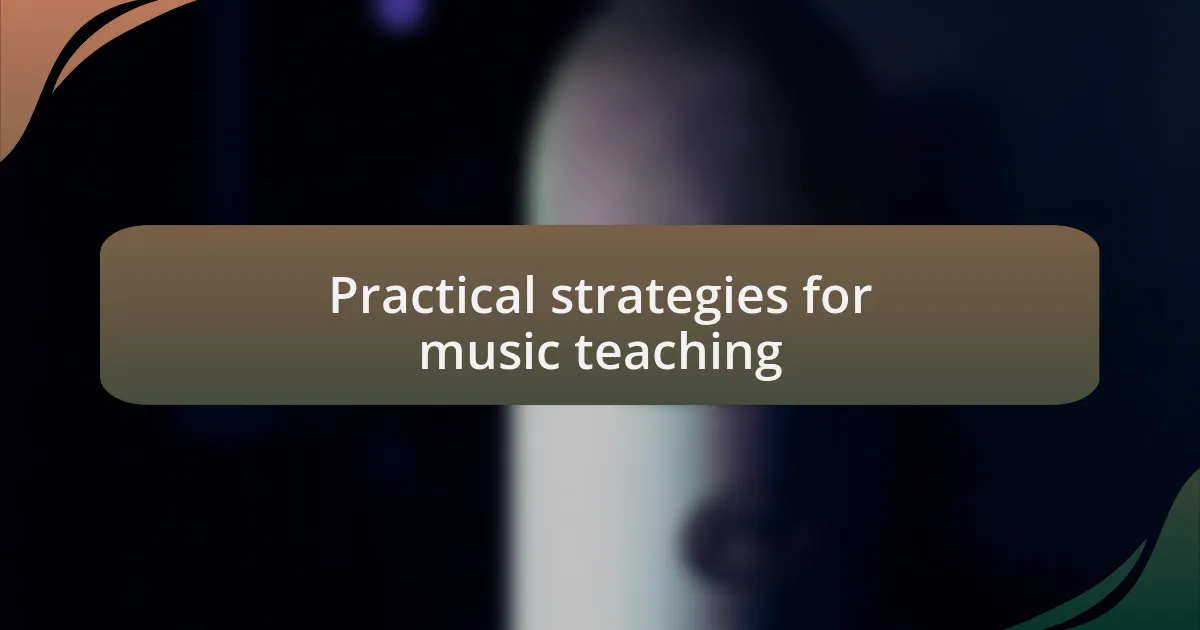Practical strategies for music teaching