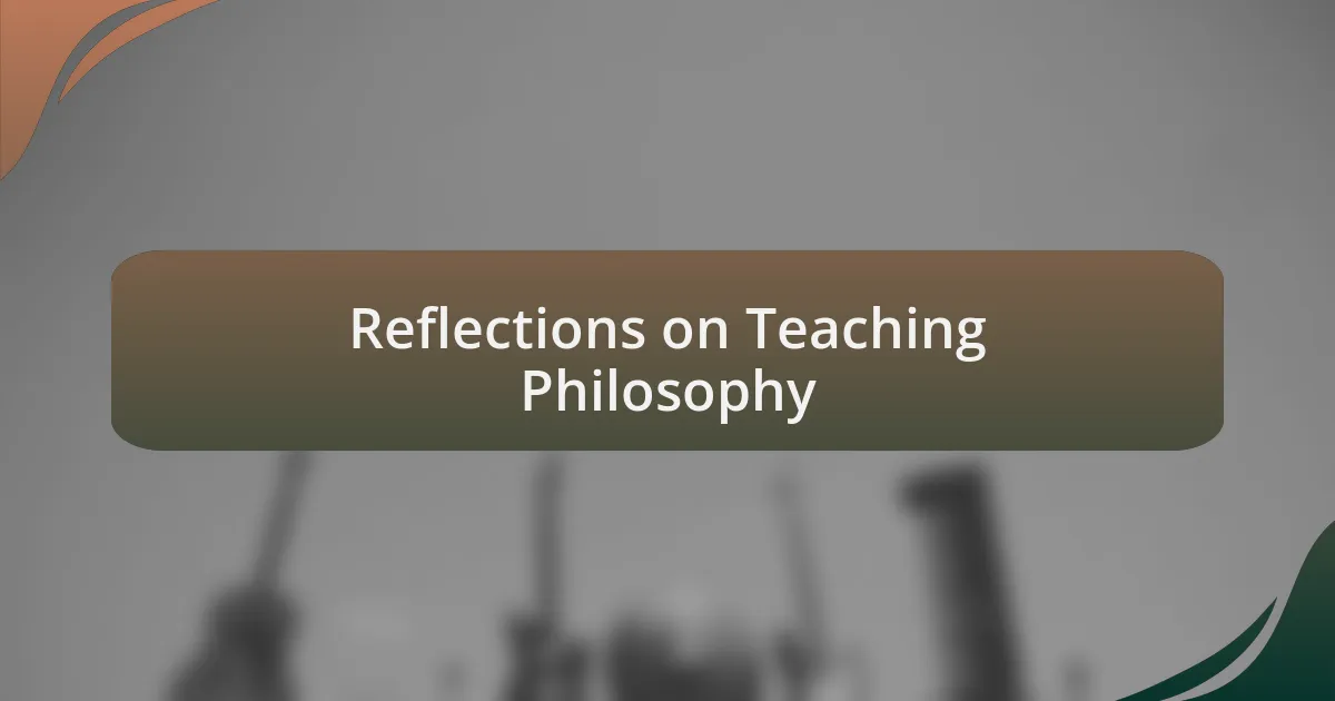 Reflections on Teaching Philosophy