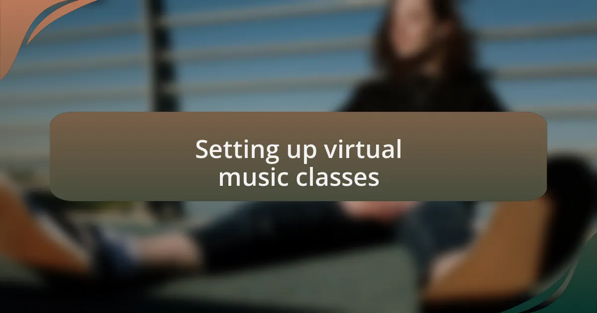 Setting up virtual music classes