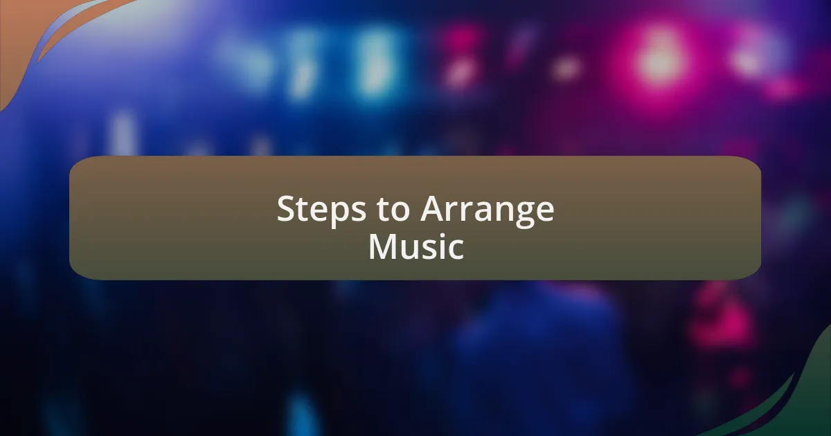 Steps to Arrange Music