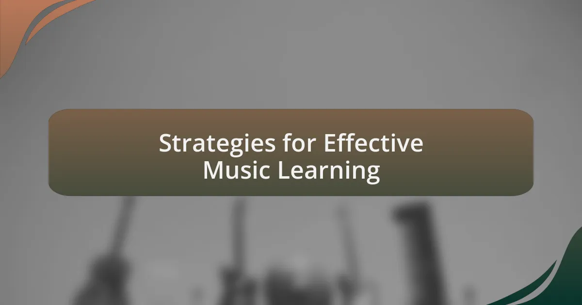 Strategies for Effective Music Learning