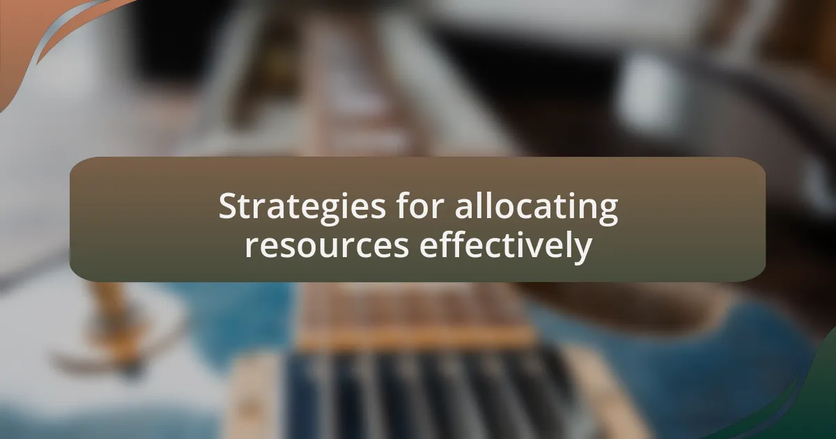 Strategies for allocating resources effectively