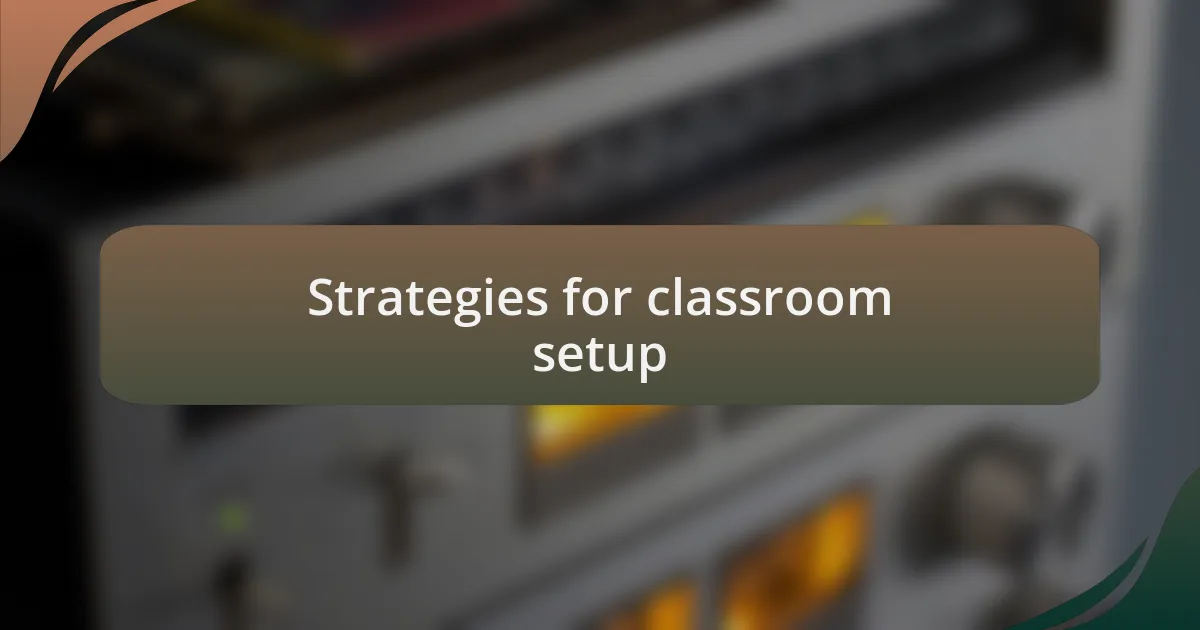 Strategies for classroom setup