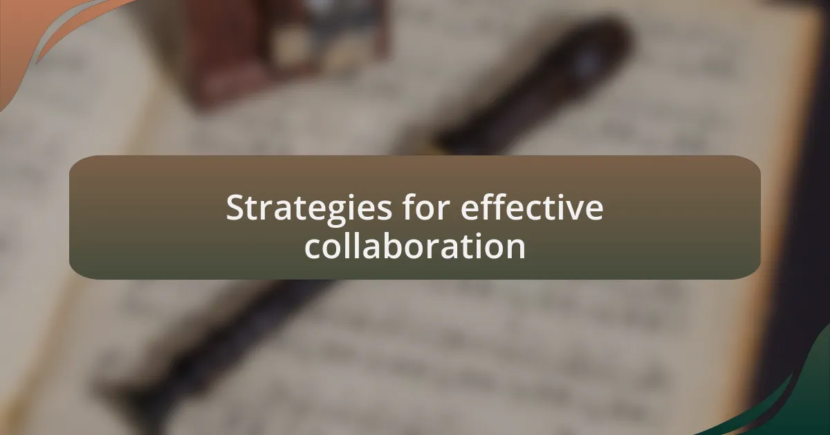Strategies for effective collaboration