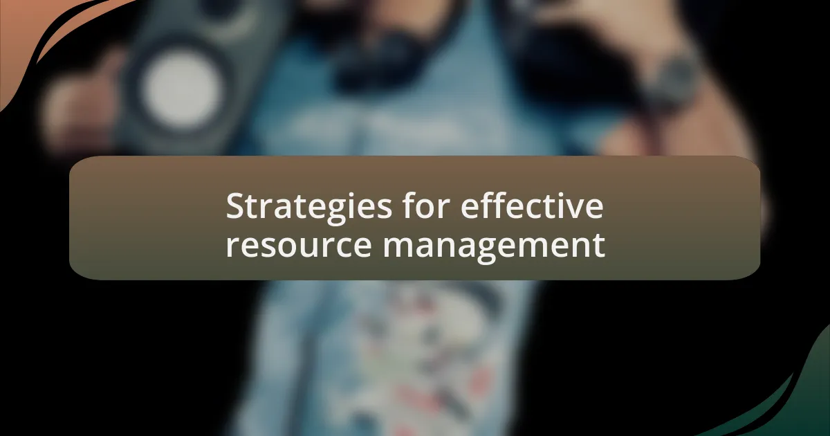 Strategies for effective resource management