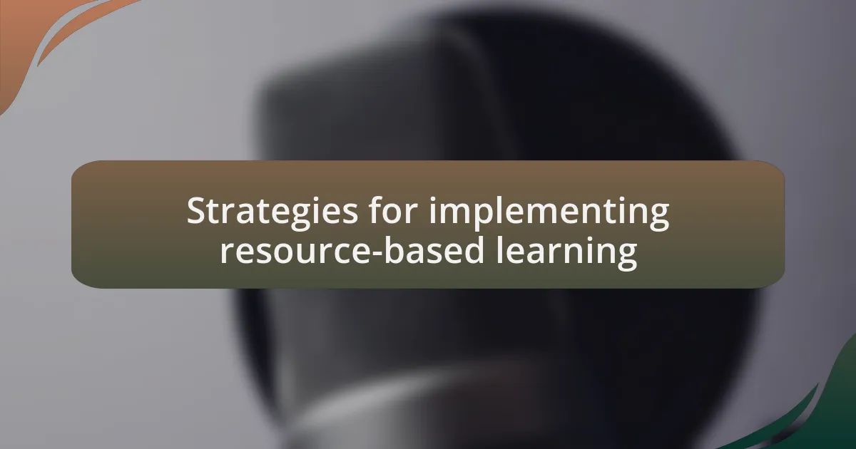 Strategies for implementing resource-based learning