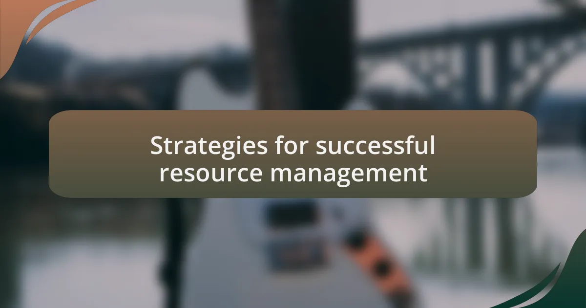 Strategies for successful resource management