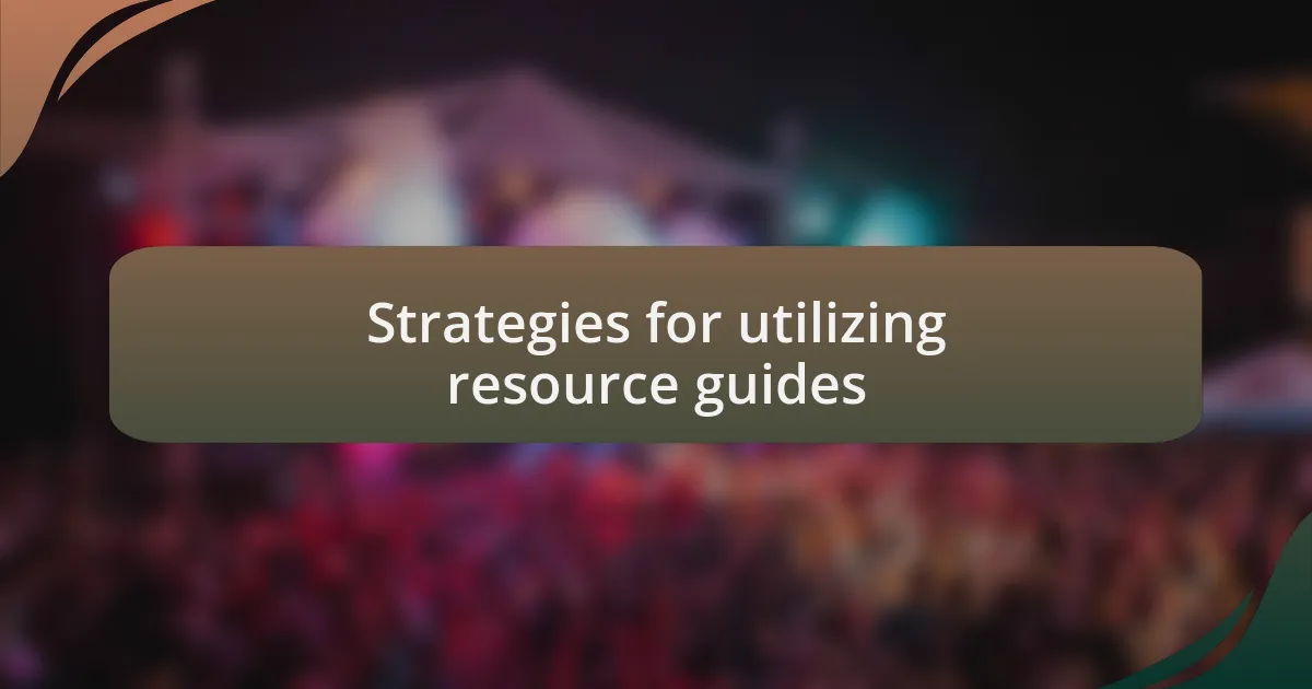 Strategies for utilizing resource guides