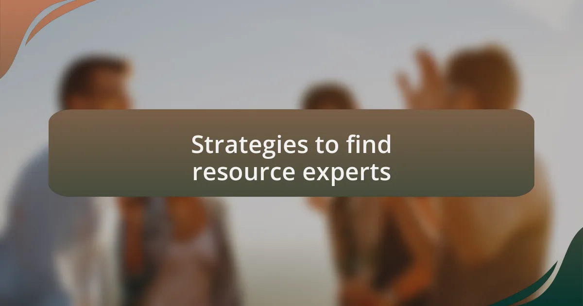 Strategies to find resource experts